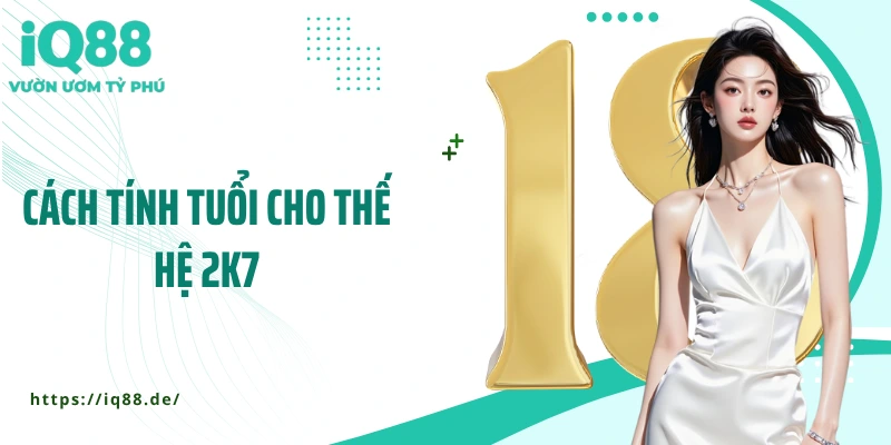 2k7 Bao Nhiêu Tuổi? Giải Mã Tuổi Tác Và Những Điều Cần Biết - ZEMALI.CLUB