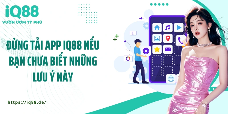 Tải App IQ88 - Bắt Trọn Từng Cơ Hội Thắng Trong Tầm Tay - ZEMALI.CLUB