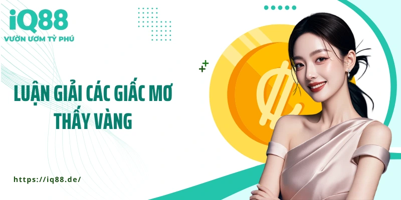 Mơ Thấy Vàng - Giấc Mơ Mang Đến Tài Lộc Hay Cảnh Báo? - ZEMALI.CLUB