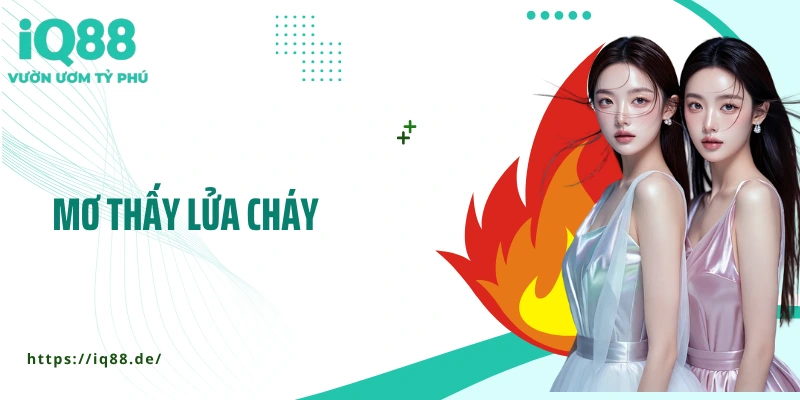 Mơ Thấy Lửa Cháy - Giấc Mơ Cảnh Tỉnh Hay Cơ Hội Bùng Nổ? - ZEMALI.CLUB