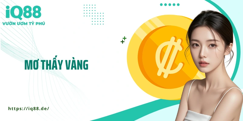 Mơ Thấy Vàng - Giấc Mơ Mang Đến Tài Lộc Hay Cảnh Báo? - ZEMALI.CLUB