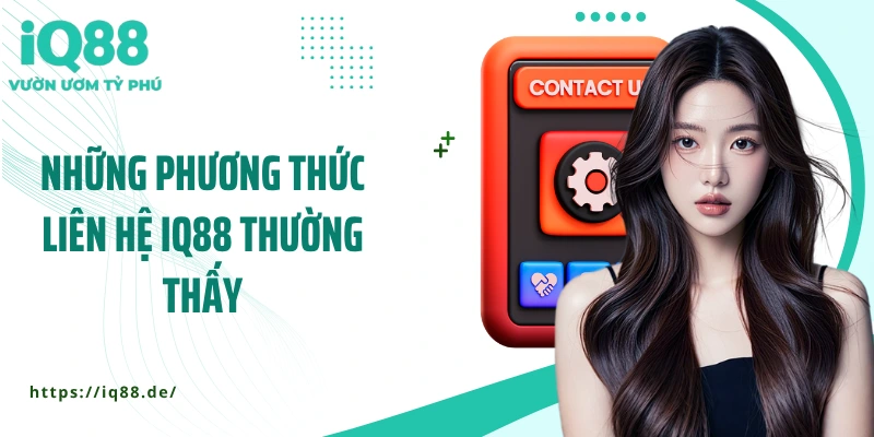 Gặp Sự Cố? Liên Hệ IQ88 Ngay Để Được Hỗ Trợ Tức Thì - ZEMALI.CLUB