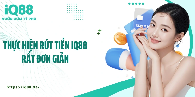 Rút Tiền IQ88 Có Khó Không? Câu Trả Lời Khiến Bạn Bất Ngờ - ZEMALI.CLUB