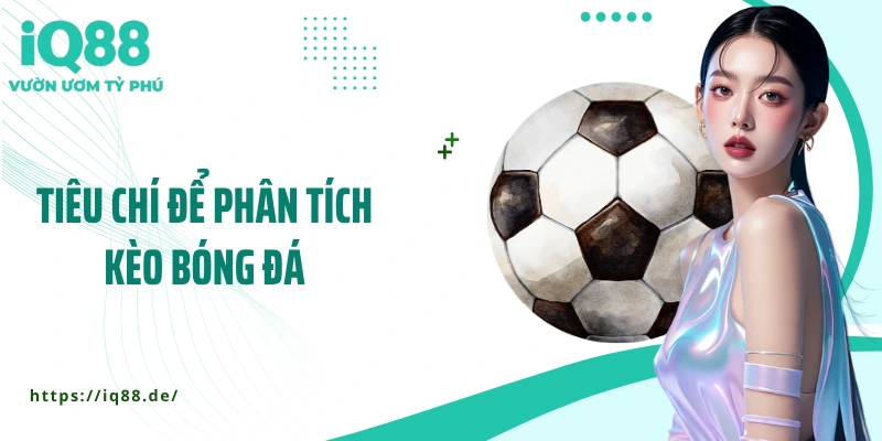 Phân Tích Kèo Bóng Đá - Kỹ Năng Vàng Mọi Cao Thủ Phải Biết - ZEMALI.CLUB