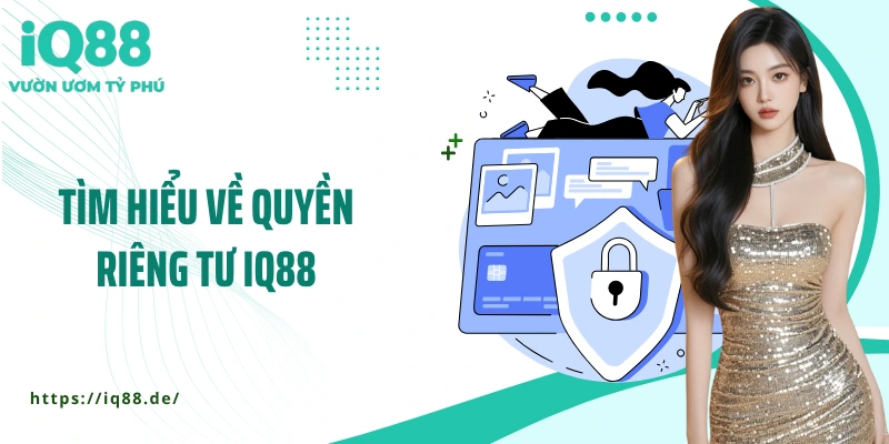 Quyền Riêng Tư IQ88 - Tường Lửa Bảo Vệ Thông Tin Của Bạn - ZEMALI.CLUB