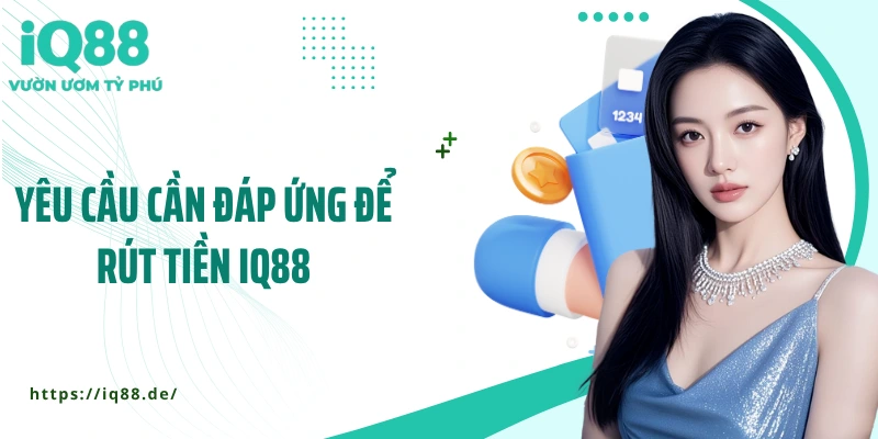 Rút Tiền IQ88 Có Khó Không? Câu Trả Lời Khiến Bạn Bất Ngờ - ZEMALI.CLUB
