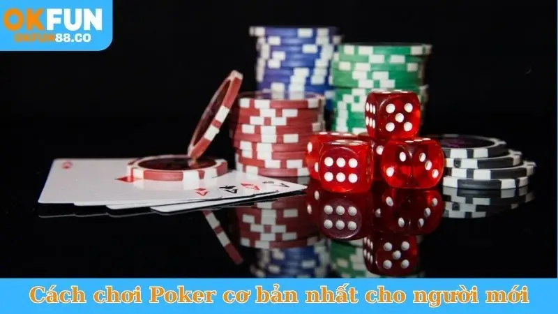 Cách chơi Poker OKFUN - Hướng dẫn chi tiết từ A-Z - ZEMALI.CLUB
