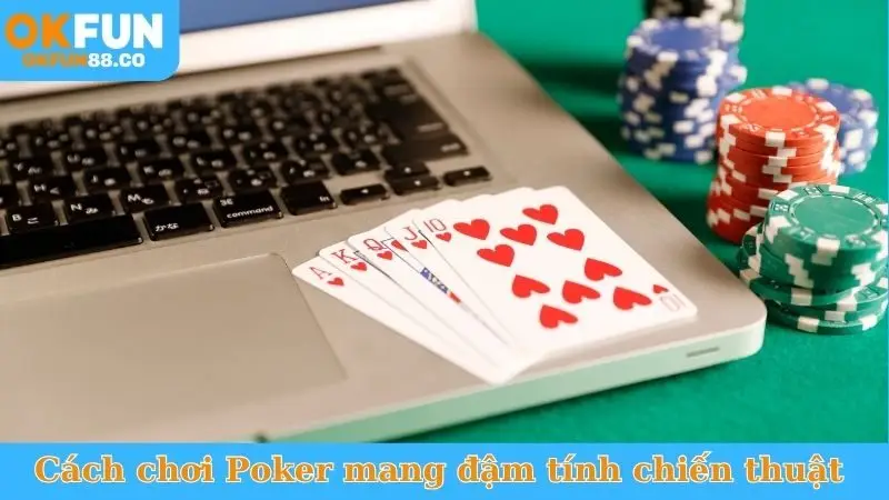 Cách chơi Poker OKFUN - Hướng dẫn chi tiết từ A-Z - ZEMALI.CLUB