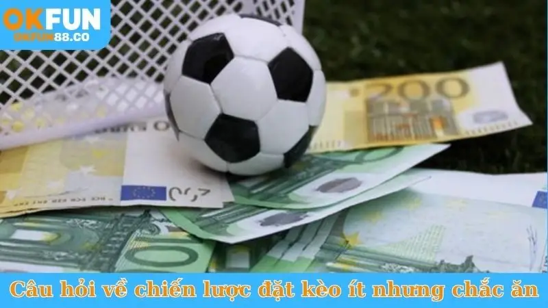 Chiến Lược Đặt Kèo Ít Nhưng Chắc Ăn, Luôn Thắng Lớn - ZEMALI.CLUB