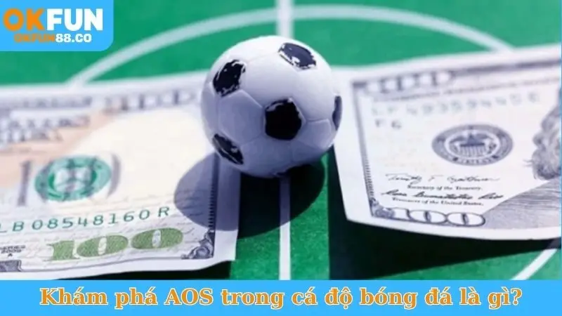 AOS Trong Cá Độ Bóng Đá - Khám Phá Kèo Cược Độc Đáo - ZEMALI.CLUB