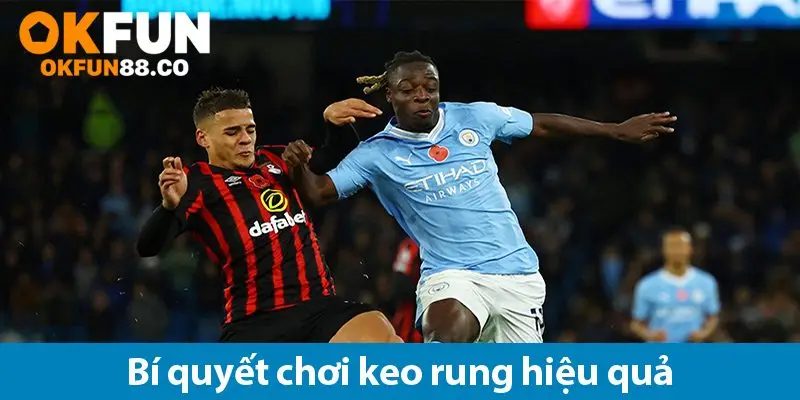 Kèo rung bóng đá: Hướng dẫn chi tiết và bí quyết chiến thắng - ZEMALI.CLUB
