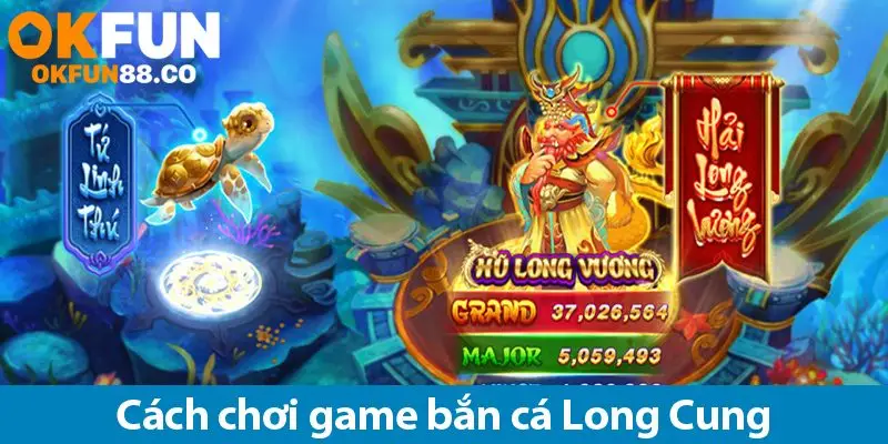 Khám phá cách chơi kho báu Long Cung trúng jackpot khủng - ZEMALI.CLUB